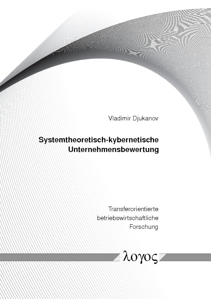 Systemtheoretisch-kybernetische Unternehmensbewertung (Transferorientierte betriebswirtschaftliche Forschung, Band 10) Law