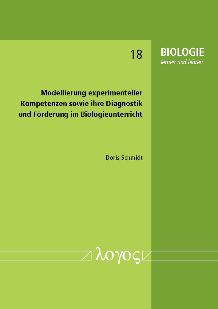 Modellierung experimenteller Kompetenzen sowie ihre Diagnostik und Förderung im Biologieunterricht (BIOLOGIE lernen und lehren, Band 18) Professional & Reference Books
