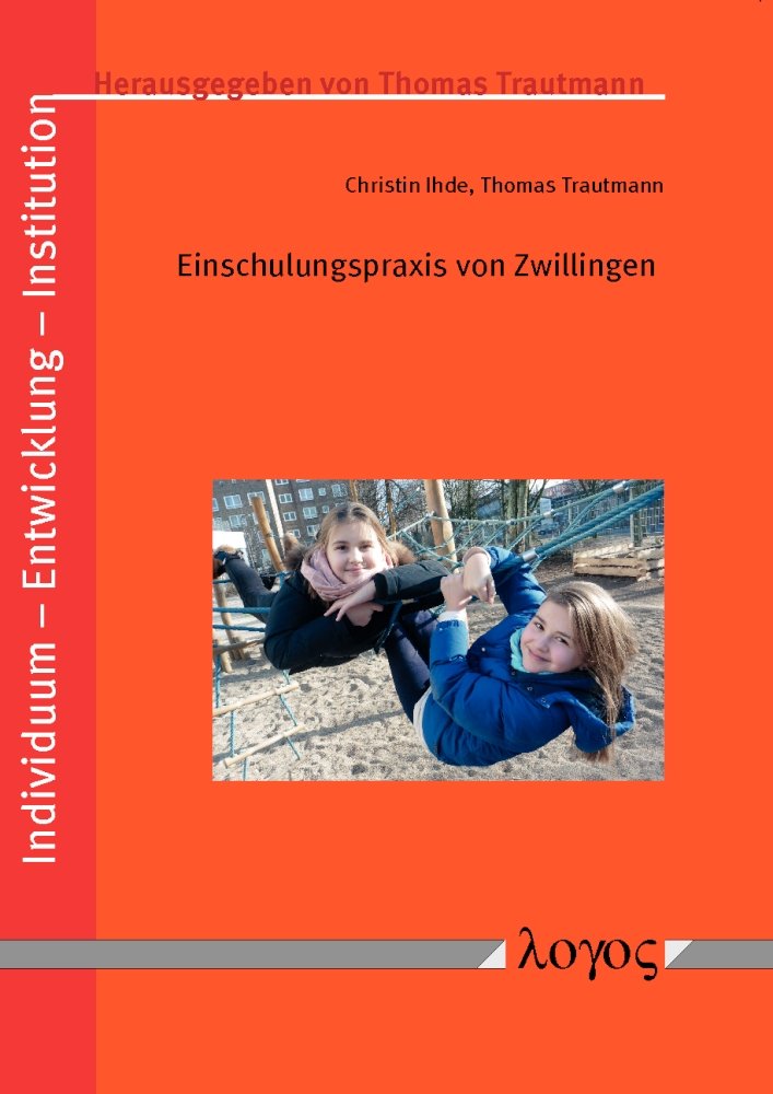 Einschulungspraxis von Zwillingen (Individuum - Entwicklung - Institution, Band 5) Education & Training