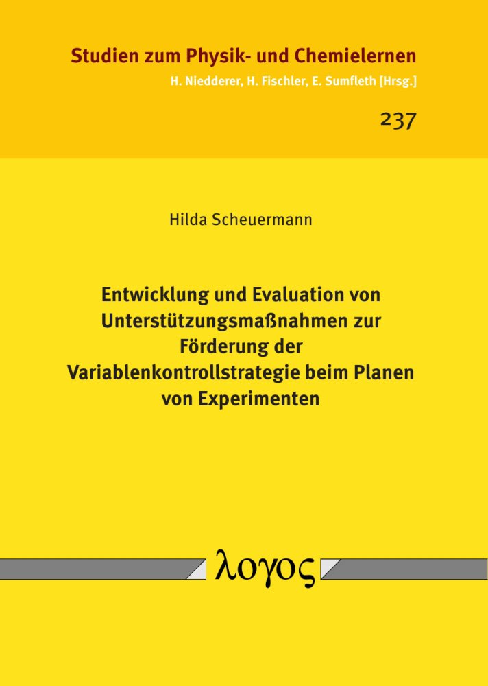 Entwicklung und Evaluation von Unterstützungsmaßnahmen zur Förderung der Variablenkontrollstrategie beim Planen von Experimenten (Studien zum Physik- und Chemielernen, Band 237) Learning & Reference
