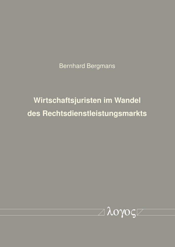 Wirtschaftsjuristen im Wandel des Rechtsdienstleistungsmarkts Law