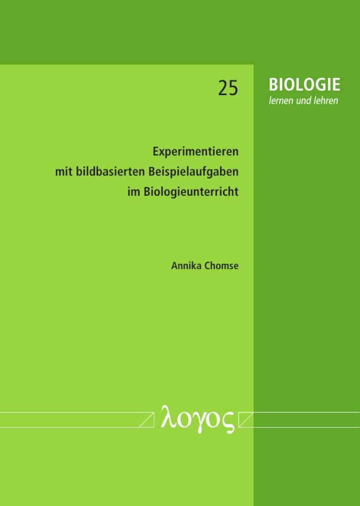 Experimentieren Mit Bildbasierten Beispielaufgaben Im Biologieunterricht book