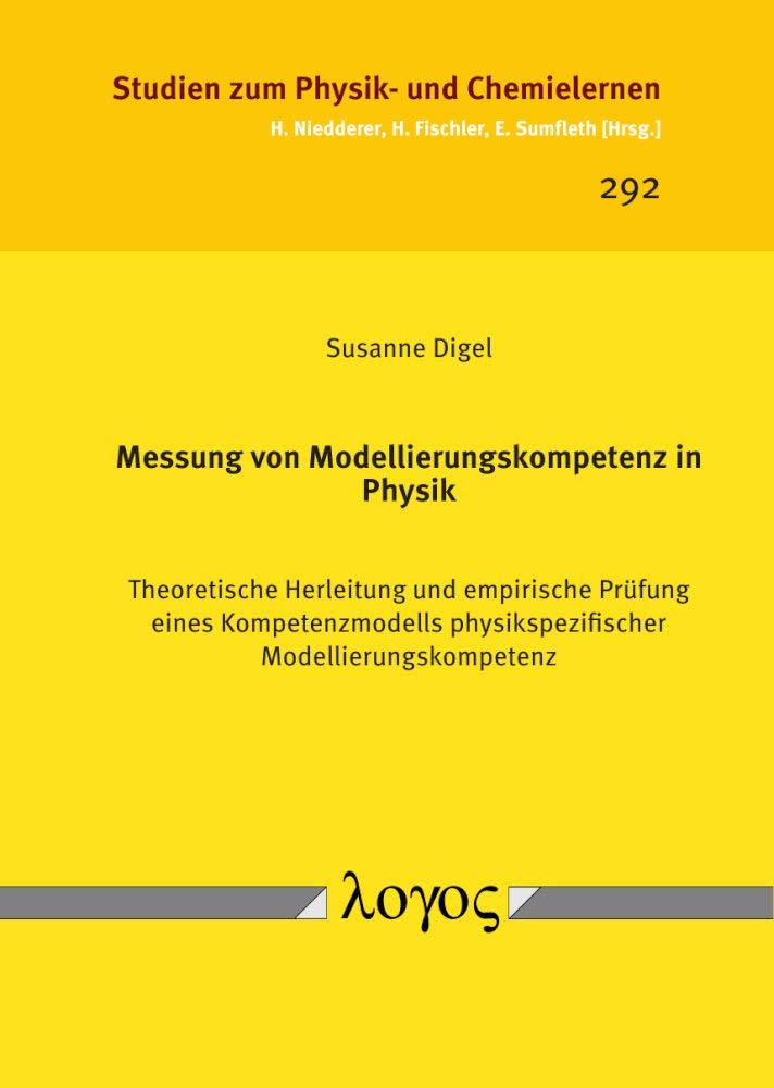 Messung von Modellierungskompetenz in Physik: Theoretische Herleitung und empirische Prüfung eines Kompetenzmodells physikspezifischer ... zum Physik- und Chemielernen, Band 292) Education & Training