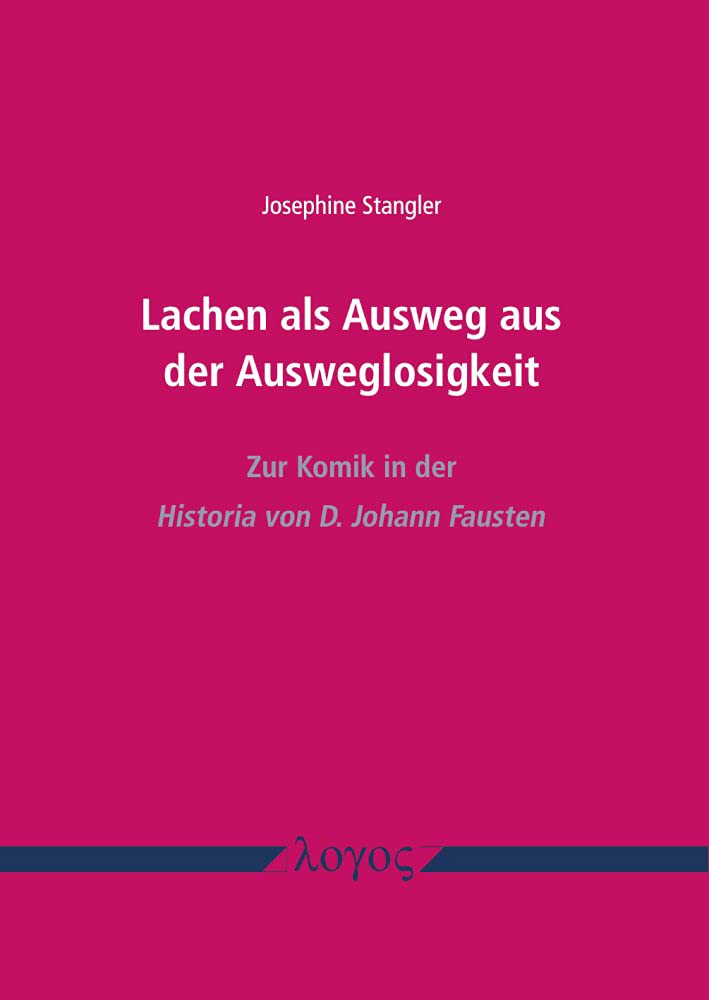 Lachen als Ausweg aus der Ausweglosigkeit: Zur Komik in der Historia von D. Johann Fausten Historical Fiction