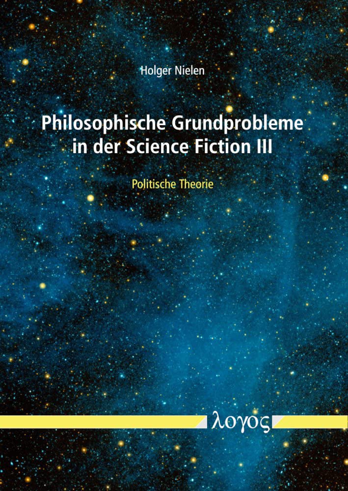 Philosophische Grundprobleme in der Science Fiction III: Politische Theorie Philosophy