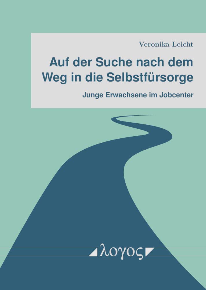 Auf der Suche nach dem Weg in die Selbstfürsorge: Junge Erwachsene im Jobcenter Law