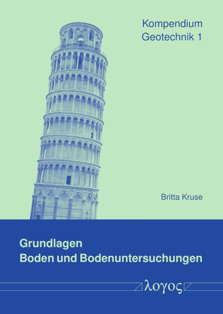 Kompendium Geotechnik 1: Grundlagen - Boden und Bodenuntersuchungen Business & Technology