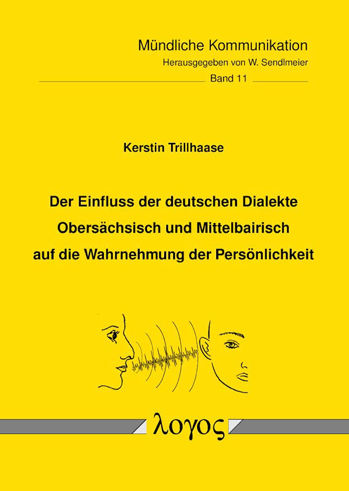 Der Einfluss der deutschen Dialekte Obersächsisch und Mittelbairisch auf die Wahrnehmung der Persönlichkeit (Mündliche Kommunikation) Law