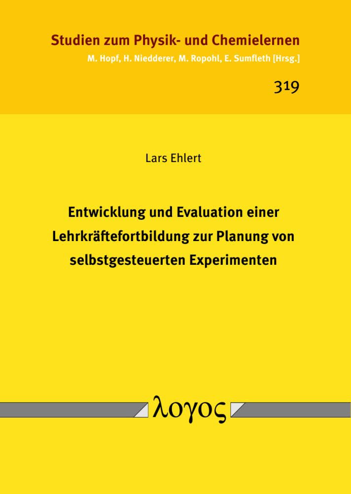 Entwicklung und Evaluation einer Lehrkräftefortbildung zur Planung von selbstgesteuerten Experimenten (Studien zum Physik- und Chemielernen) Learning & Reference