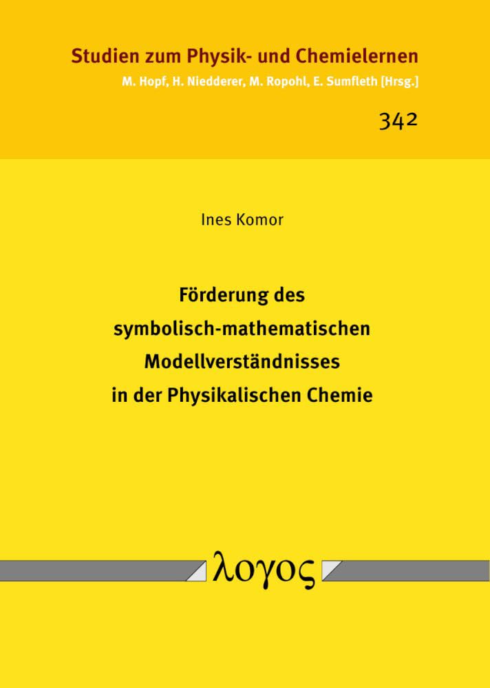 Förderung des symbolisch-mathematischen Modellverständnisses in der Physikalischen Chemie (Studien zum Physik- und Chemielernen) Learning & Reference