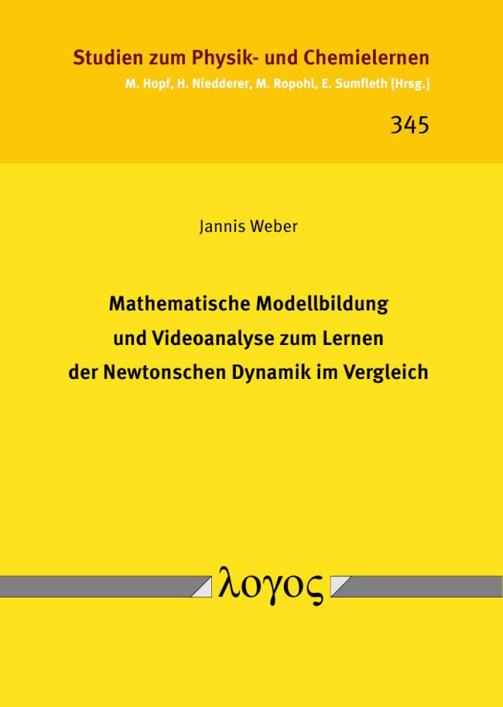 Mathematische Modellbildung und Videoanalyse zum Lernen der Newtonschen Dynamik im Vergleich (Studien zum Physik- und Chemielernen) Education & Training
