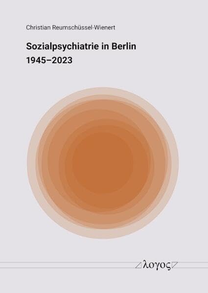 Sozialpsychiatrie in Berlin 1945--2023 Medicine