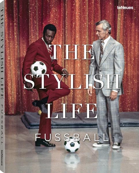 The Stylish Life - Fußball: Text in Deutsch und Französisch Travel Books