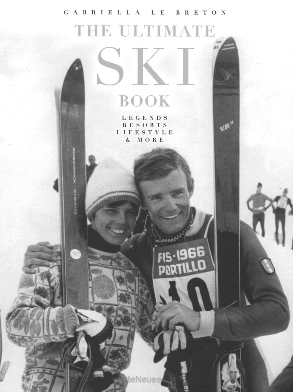 The ultimate Ski Book: Legends, Resorts, Lifestyle & more Travel
