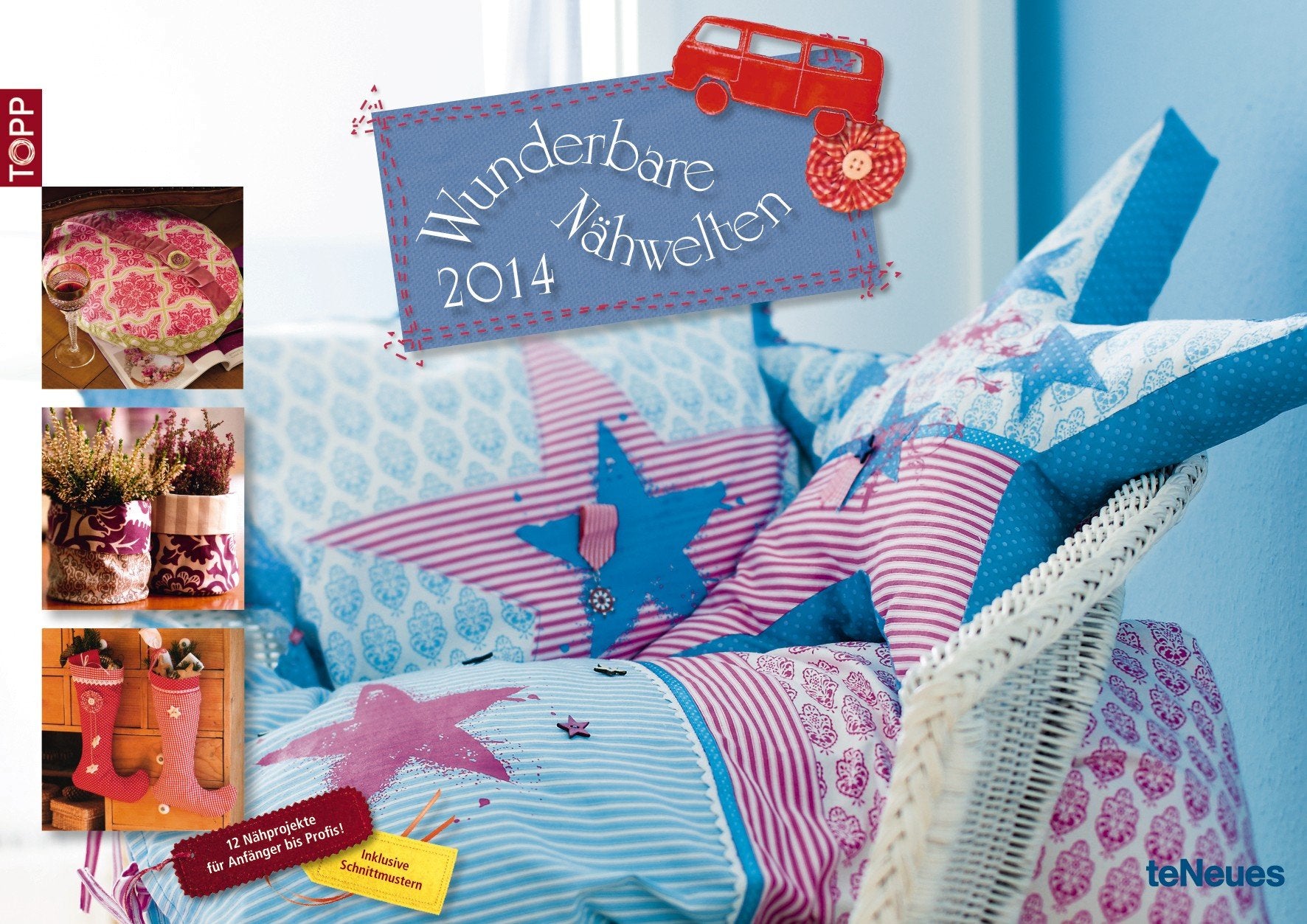 Wunderbare Nähwelten 2014: Mit den Anleitungen zu 12 Nähprojekten auf d. Rückseiten (Kann auch inkl. hochgeklappter Rückseite aufgehängt werden) Hobbies & Crafts