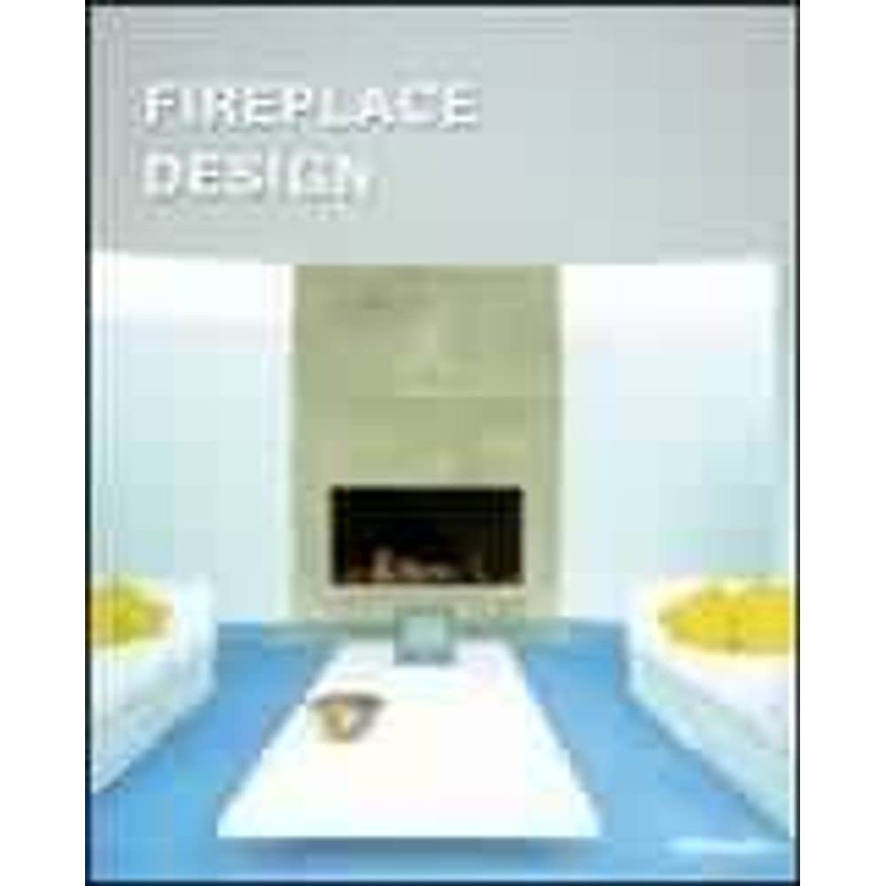 Fireplace Design: Engl. /Dt. /Franz. /Span. /Ital. (Designfocus) Architecture