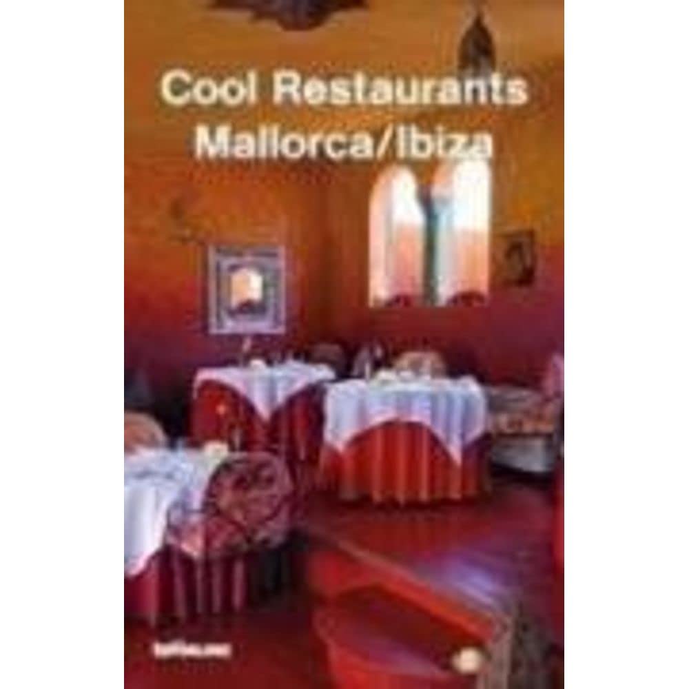 Mallorca /Ibiza: Text dtsch.-engl.-französ.-span.-italien. (Cool Restaurants) Architecture