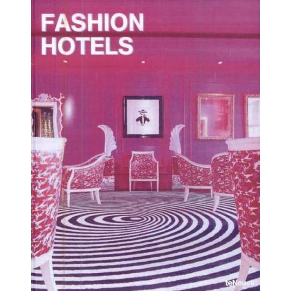 Fashion Hotels: Engl. /Dt. /Franz. /Span. /Ital. (Designfocus) Business, Finance & Career