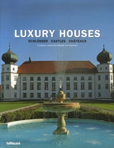Luxury Houses Schlösser/Castles/Chateaux: Schlösser. Castles. Châteaux. Text dtsch.-engl.-französ.-span.-italien. (Luxury books) Architecture