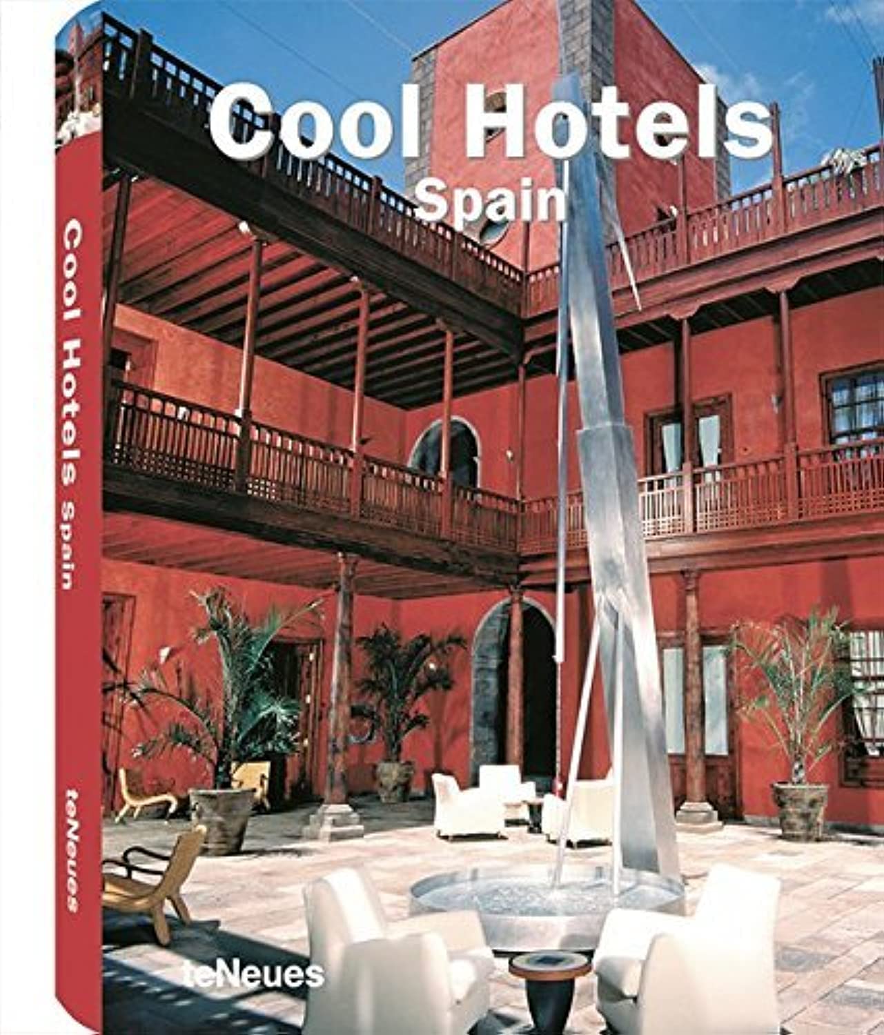 Cool Hotels Spain: Engl.-Dtsch.-Französ.-Span.-Italien. Photography
