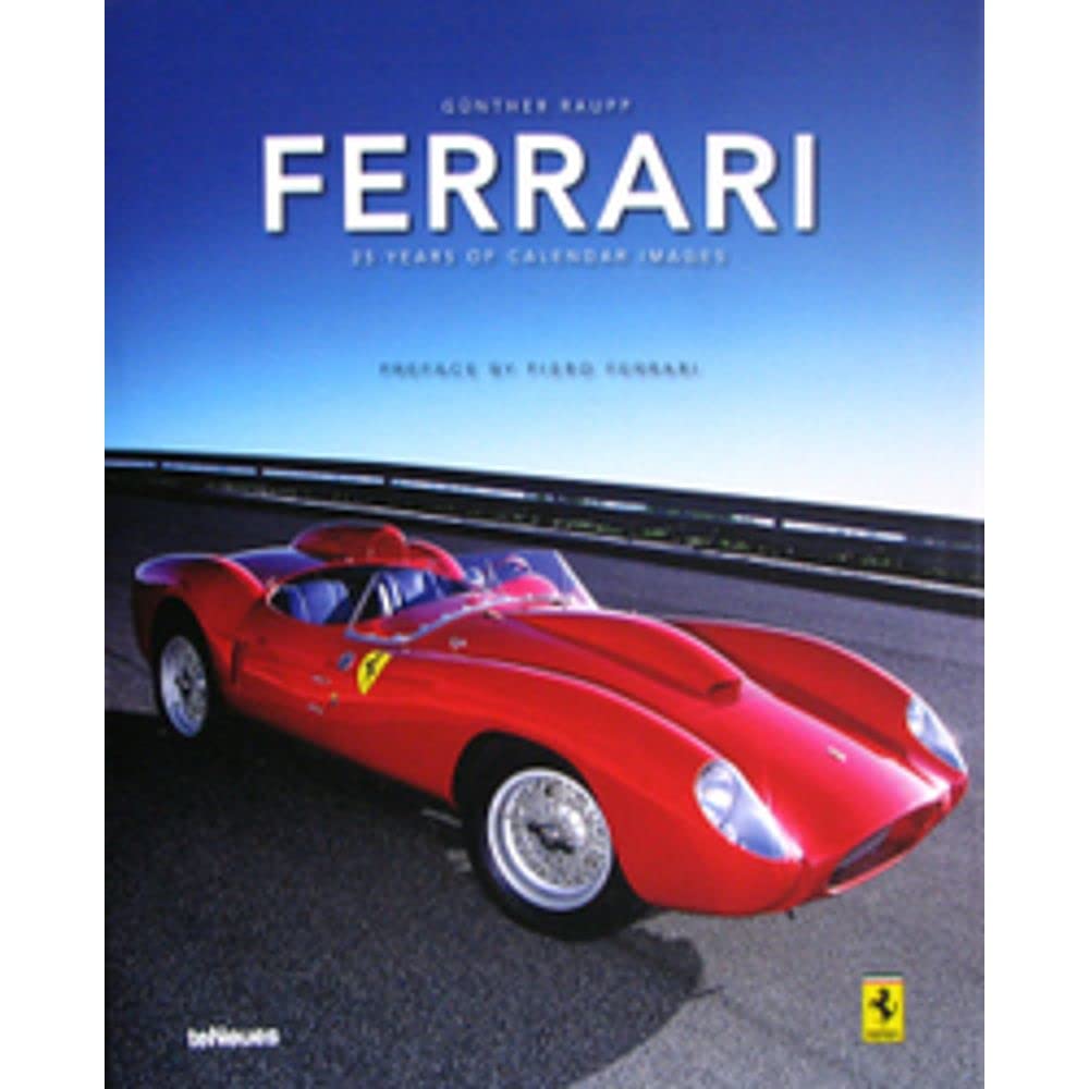 Ferrari: 25 Years of Calendar Images. Engl.-Dtsch.-Italien.-Französ. Preface by Piero Ferrari Business, Finance & Career