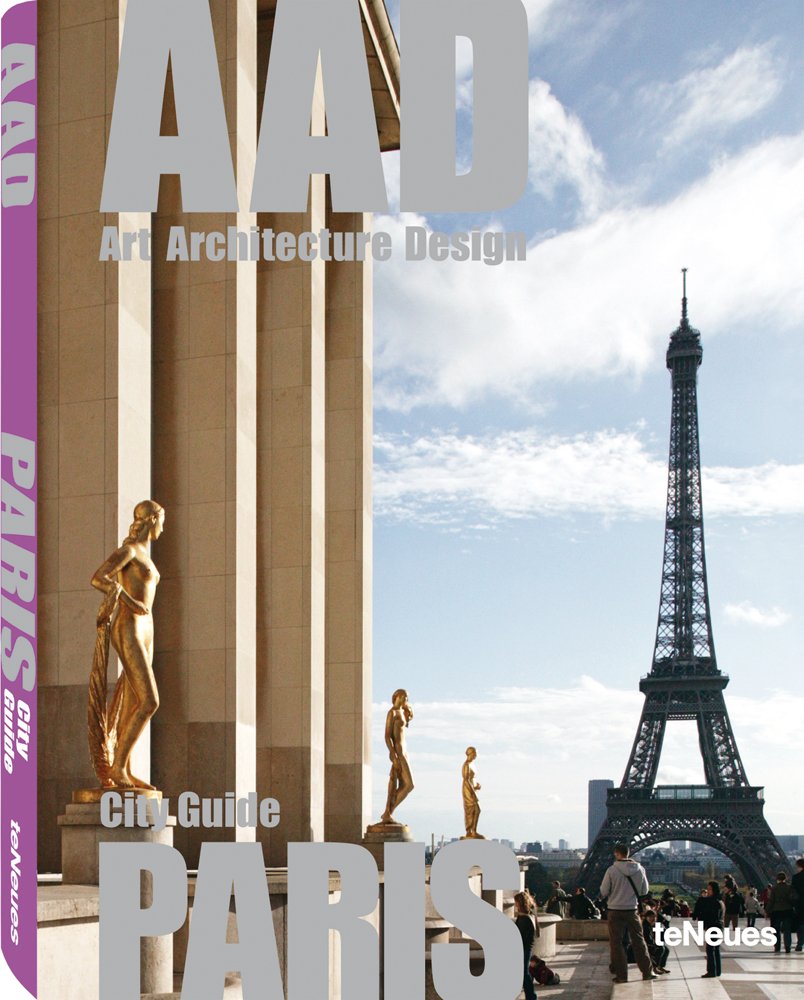 Cool Paris - Art, Architecture, Design (And guides) Travel