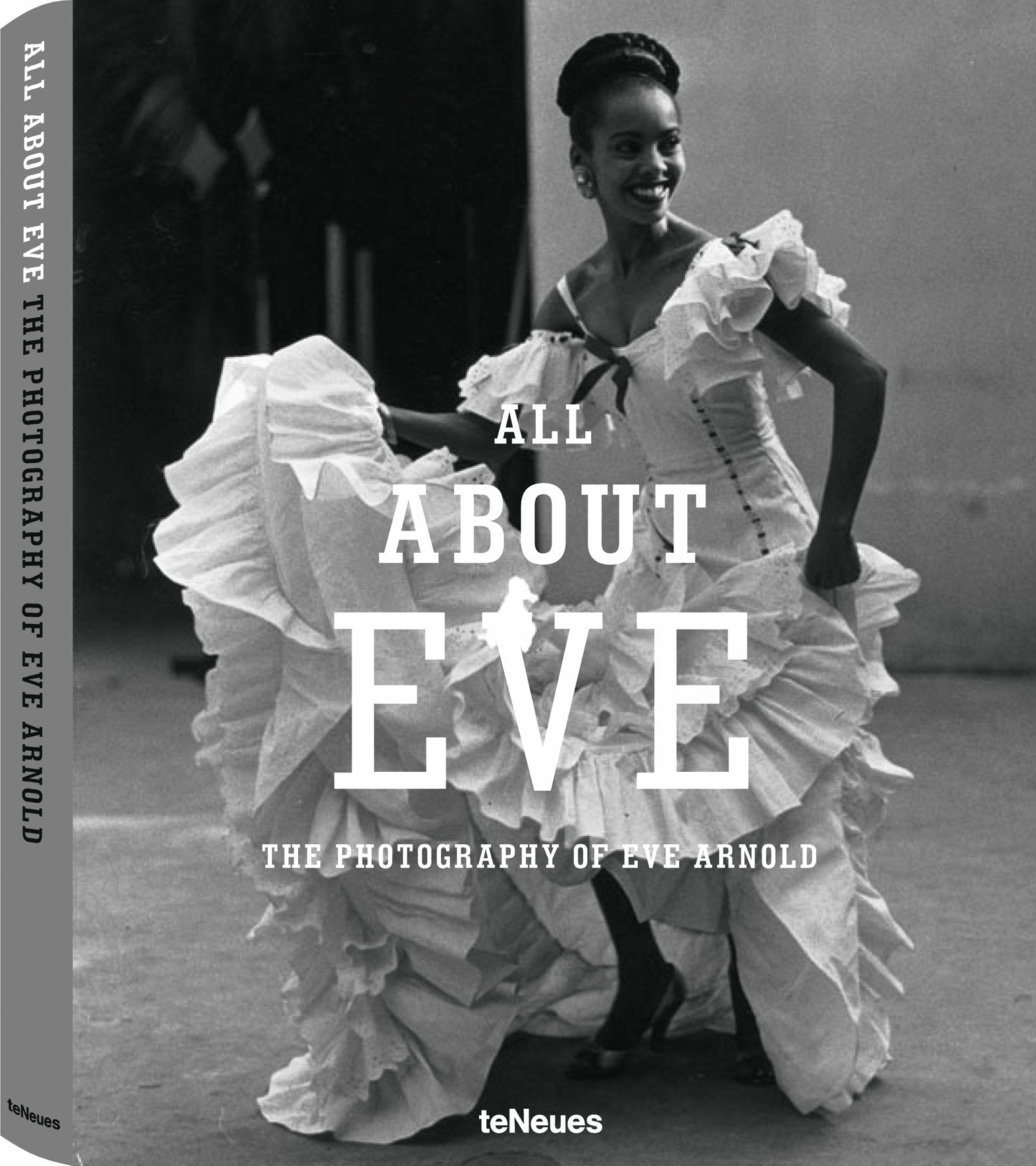 All About Eve: The Photography of Eve Arnold (Photographer) Art & Literature