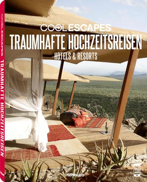 Cool Escapes Traumhafte Hochzeitsreisen: Hotels & Resorts Leisure, Home & Garden
