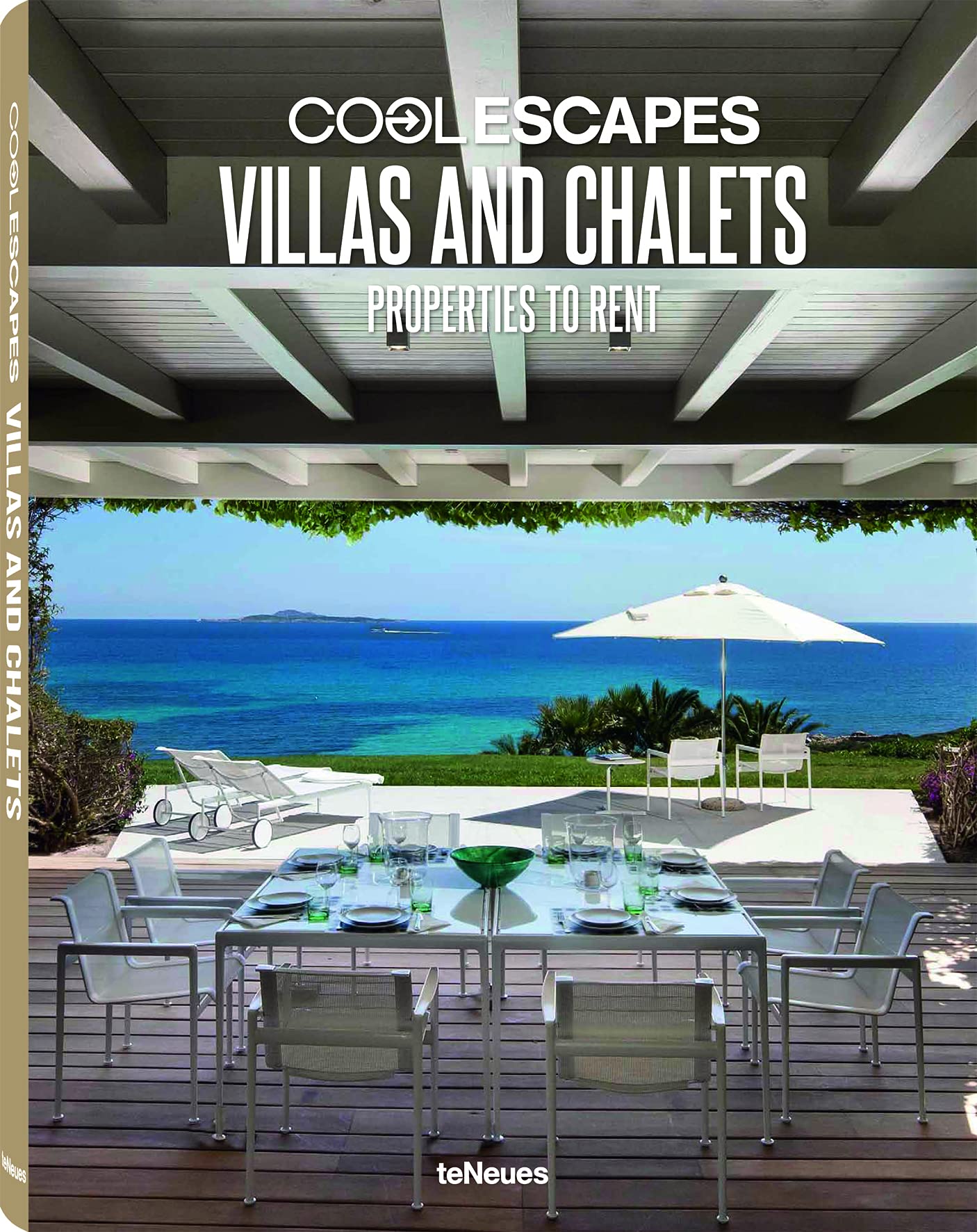 Cool Escapes Villas and Chalets: Properties to Rent. Dtsch.-Engl. Architecture