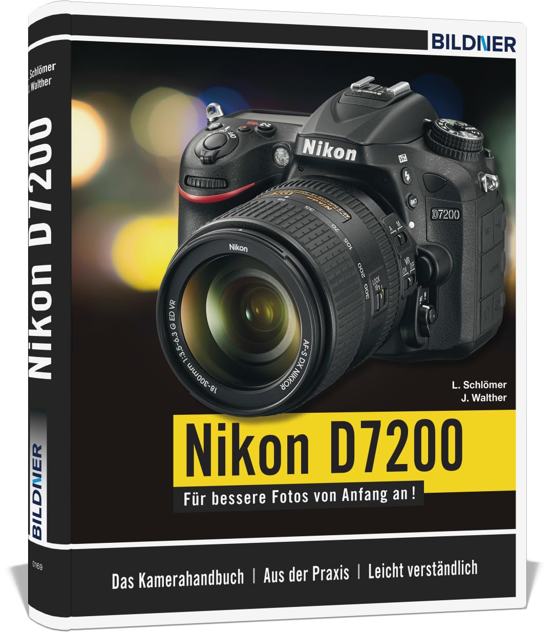 Nikon D7200: Das umfangreiche Praxisbuch zu Ihrer Kamera!: Das umfangreiche Praxisbuch inkl. GRATIS eBook Photography