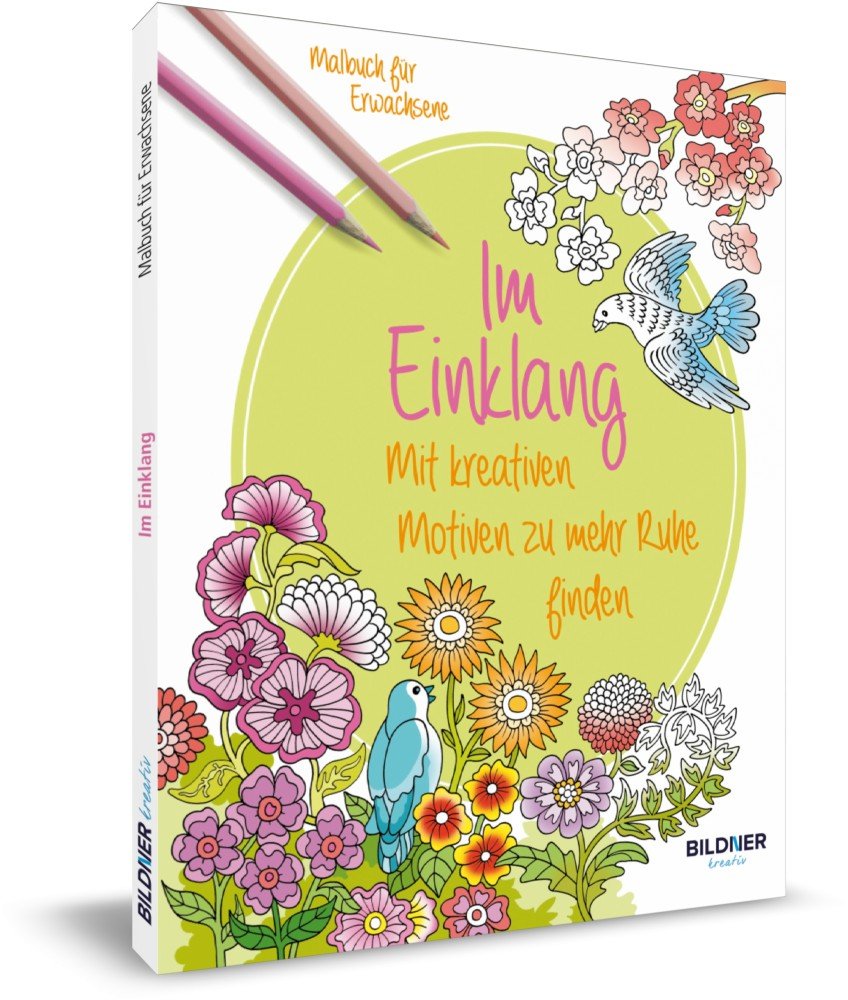 Malbuch für Erwachsene: Im Einklang: Mit kreativen Motiven zu mehr Ruhe: Mit kreativen Motiven zu mehr Ruhe finden Hobbies & Crafts