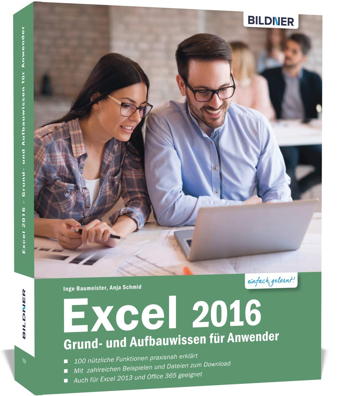 Excel 2016 Grund- und Aufbauwissen für Anwender: Schritt für Schritt vom Einsteiger zum Excel-Profi! Computer Science