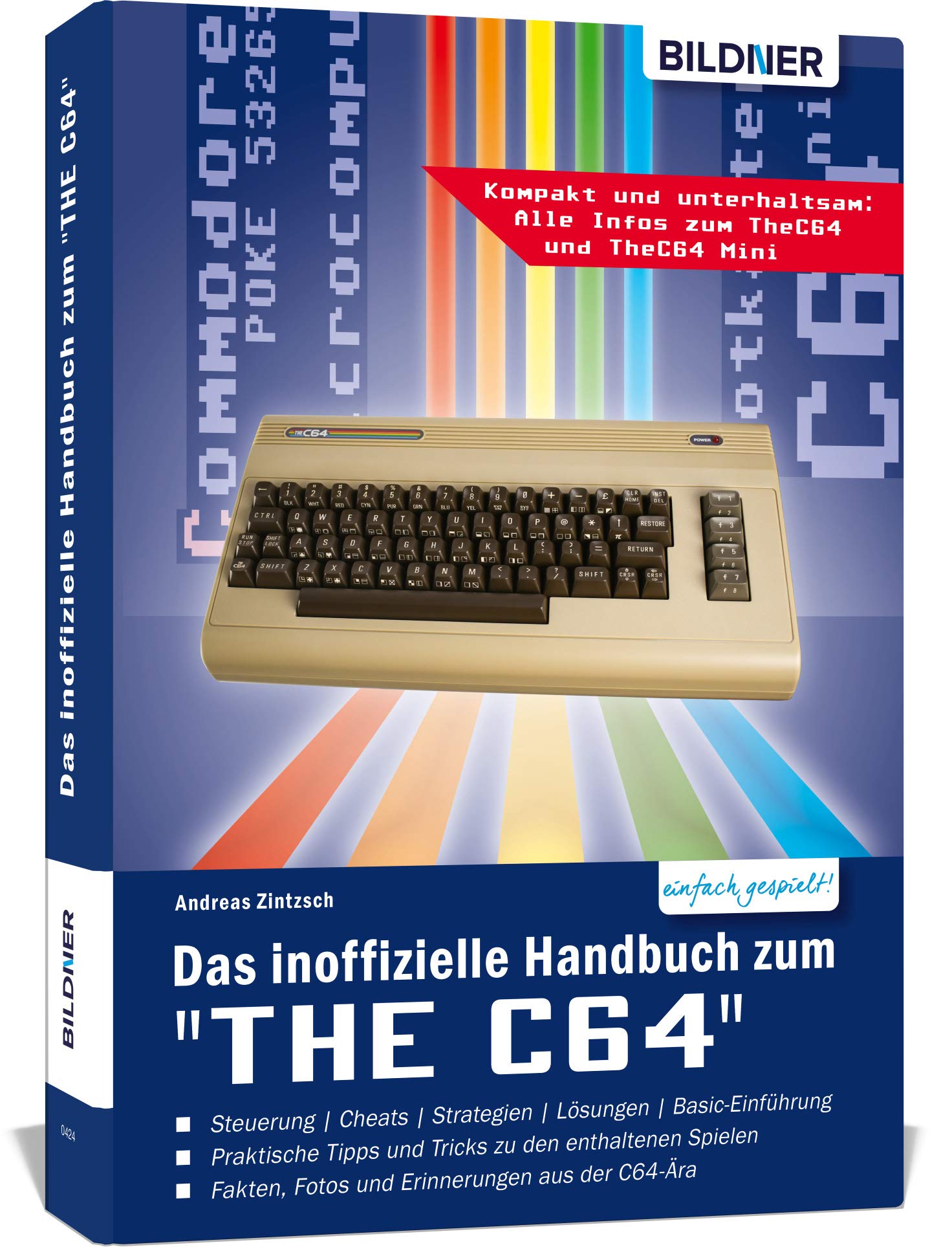 Das inoffizielle Handbuch zum "THE C64": Fakten, Fotos und Erinnerungen aus der C64-Ära book