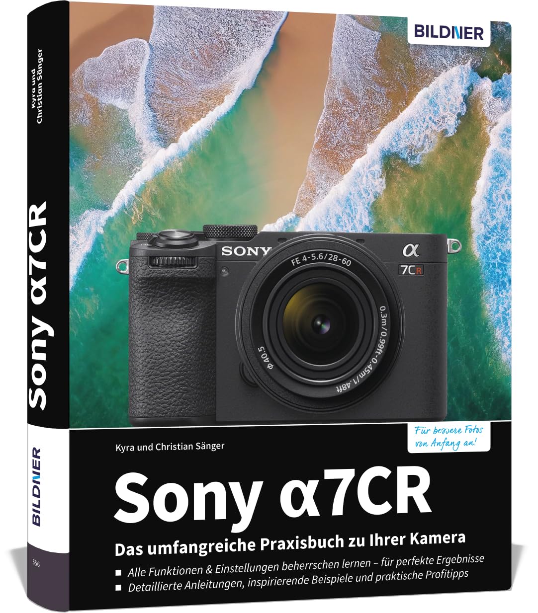 Sony alpha 7CR: Das umfangreiche Praxisbuch zu Ihrer Profi-Kamera: Für beeindruckende Fotos & Videos: verständliche Anleitungen, fundiertes Know-how, Tipps und Praxisbeispiele der Profis Photography