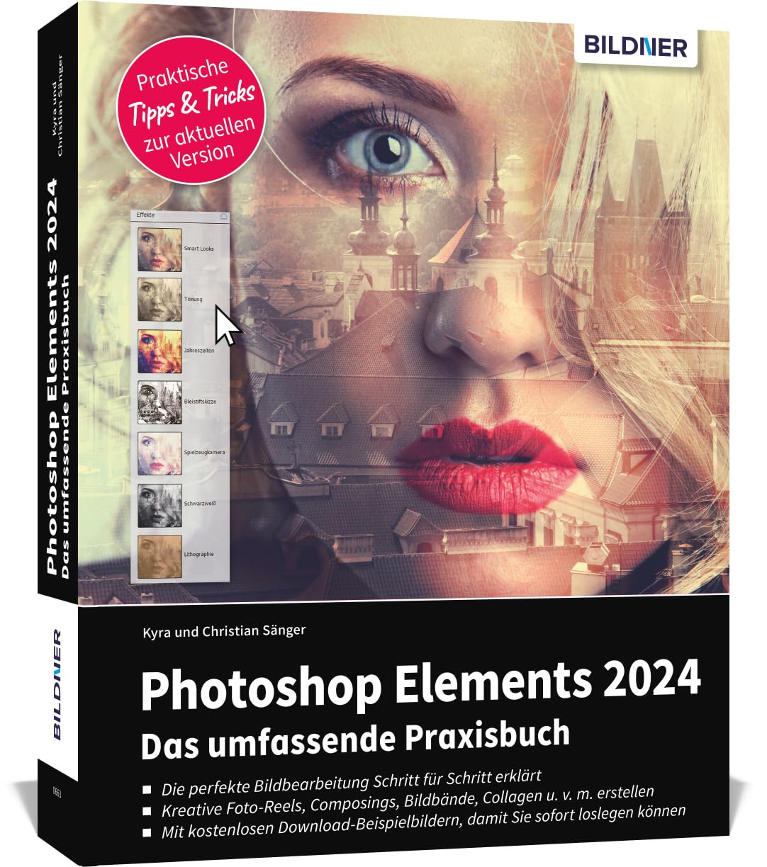 Photoshop Elements 2024 - Das umfangreiche Praxisbuch: leicht verständlich, komplett in Farbe, auf 550 Seiten erklärt! Computer Science