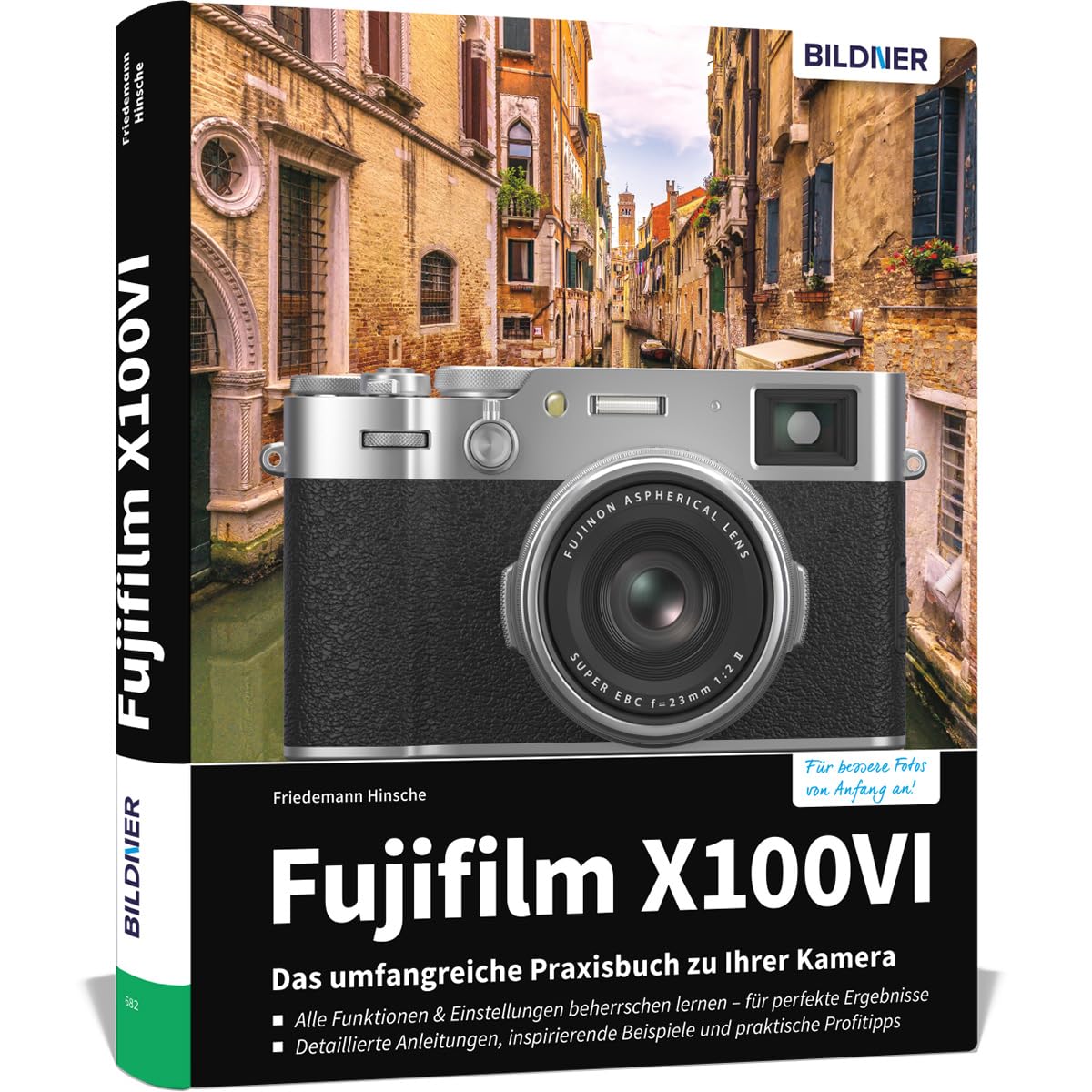 Fujifilm X100VI: Das umfangreiche Praxisbuch zu Ihrer Kamera Photography
