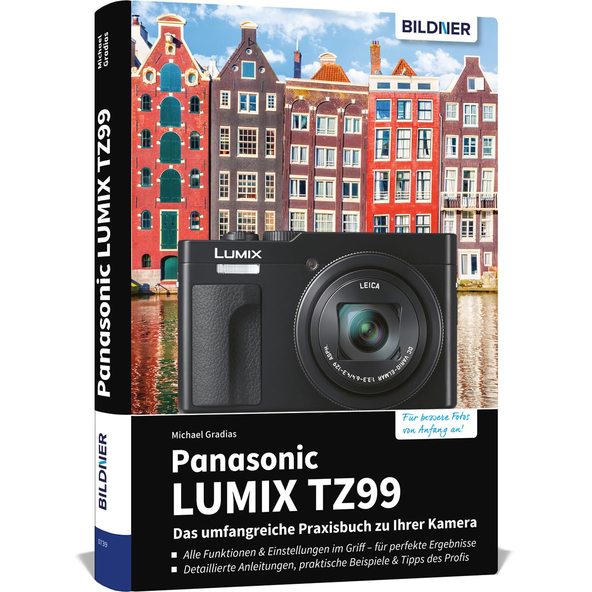 Panasonic LUMIX TZ99 - Das umfangreiche Praxisbuch zu Ihrer Kamera Photography