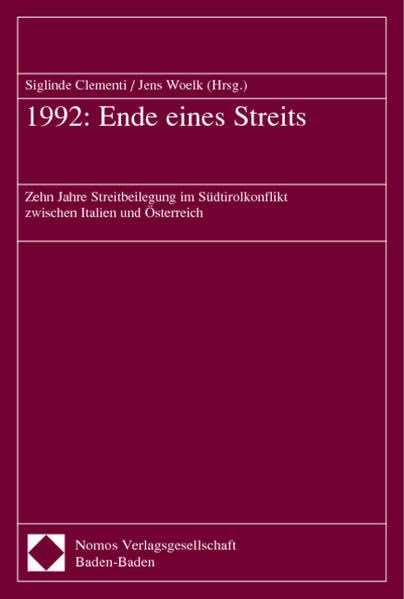 1992: Ende eines Streits: Zehn Jahre Streitbeilegung im Südtirolkonflikt zwischen Italien und Österreich Law