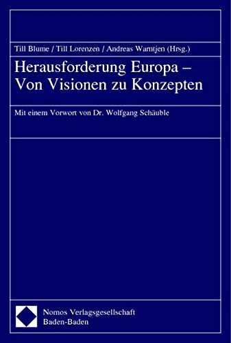 Herausforderung Europa - Von Visionen zu Konzepten Law