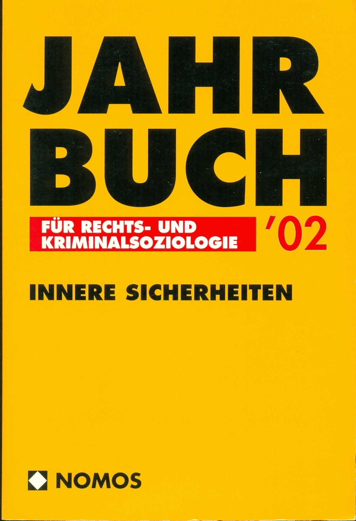 Jahrbuch für Rechts- und Kriminalsoziologie '02: Innere Sicherheiten Law