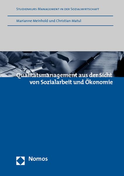 Qualitätsmanagement aus der Sicht von Sozialarbeit und Ökonomie (Studienkurs Management in der Sozialwirtschaft) Law