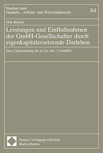 Leistungen und Einflußnahmen der GmbH-Gesellschafter durch eigenkapitalersetzende Darlehen Law