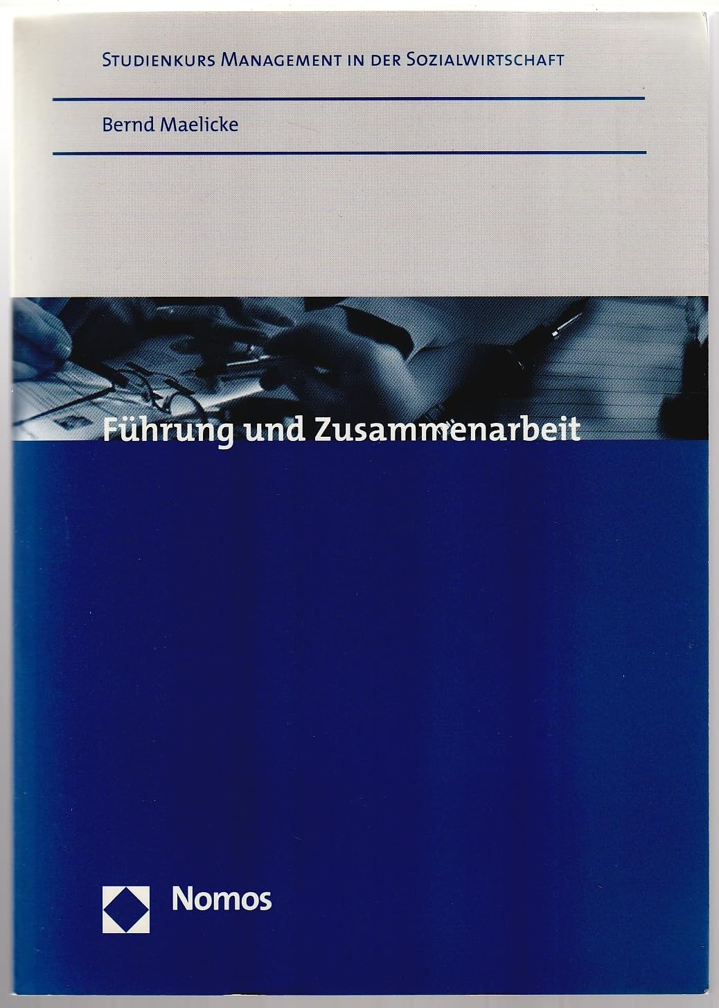 Führung und Zusammenarbeit (Studienkurs Management in Der Sozialwirtschaft) Law
