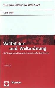 Weltbilder und Weltordnung: Einführung in die Theorie der Internationalen Beziehungen (Studienkurs Politikwissenschaft) Politics & History