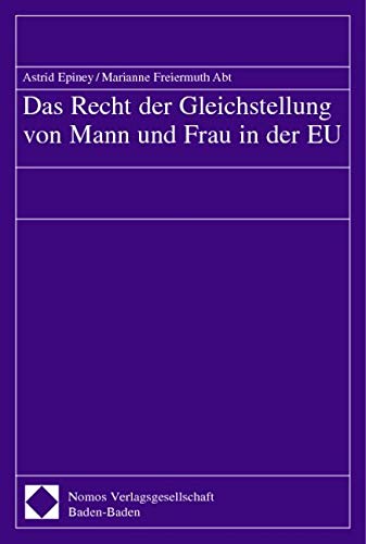 Das Recht der Gleichstellung von Mann und Frau in der EU Law