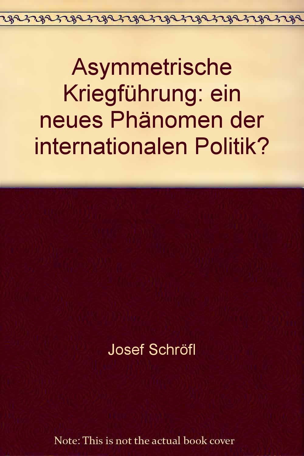 Asymmetrische Kriegführung - ein neues Phänomen der Internationalen Politik? Law