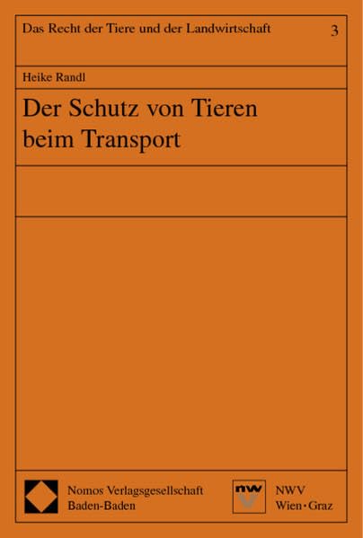 Der Schutz von Tieren beim Transport (Recht der Tiere und der Landwirtschaft) Law