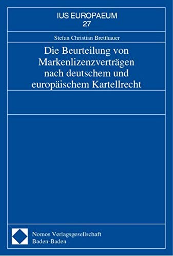 Die Beurteilung von Markenlizenzverträgen nach deutschem und europäischem Kartellrecht Law