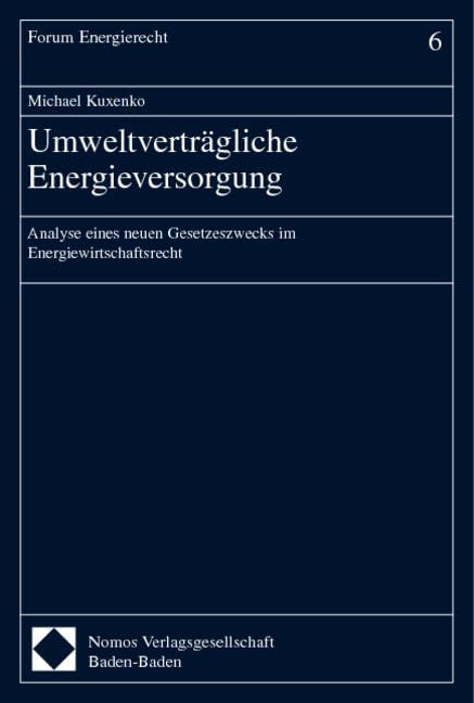 Umweltverträgliche Energieversorgung: Analyse eines neuen Gesetzeszwecks im Energiewirtschaftsrecht Law