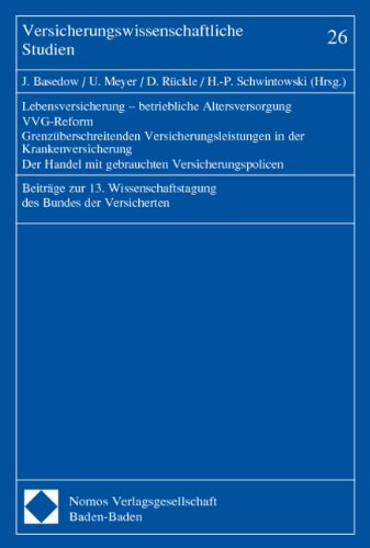 Lebensversicherung - betriebliche Altersversorgung - VVG-Reform - Grenzüberschreitenden Versicherungsleistungen in der Krankenversicherung - Der ... Studien, Band 26) Law